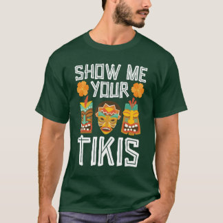 Zeigen Sie mir Ihre Hawaiianische Luau-Party Bar v T-Shirt