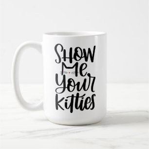 Zeigen Sie mir Ihre Kätzchen, Handschrift Design Kaffeetasse