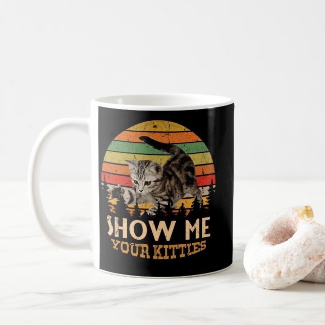 Zeigen Sie mir Ihre Kätzchen Katzenlover Retro Vin Kaffeetasse (Mit Donut)