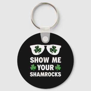 Zeigen Sie mir Ihre Kleeblätter Funny Irish Patric Schlüsselanhänger