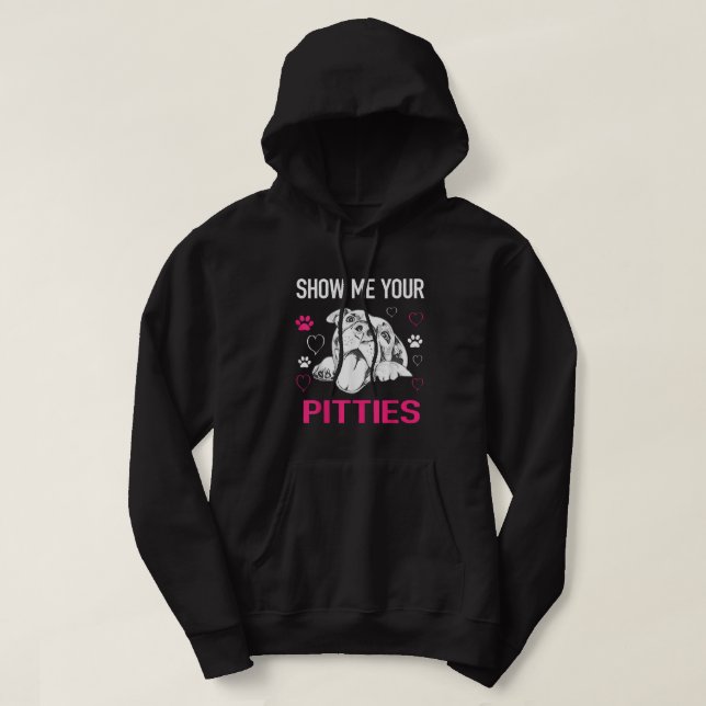 Zeigen Sie mir Ihre Pitties Funny Pitbull Dog Lieb Hoodie (Design vorne)