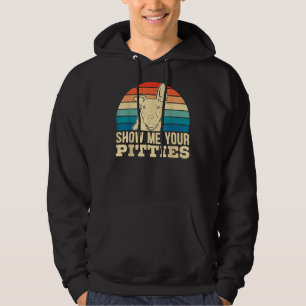 Zeigen Sie mir Ihre Pitties für Pitbuls Hundeliebh Hoodie