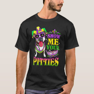 Zeigen Sie mir Ihre Pitties Hund Liebe Mardi Gras T-Shirt
