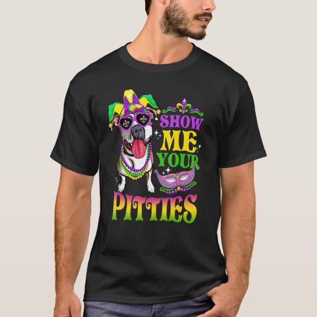 Zeigen Sie mir Ihre Pitties T Dog Liebe Mardi Gras T-Shirt (Vorderseite)