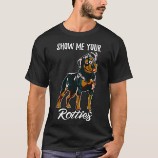 Zeigen Sie mir Ihre Rottweiler-Rotationen T-Shirt