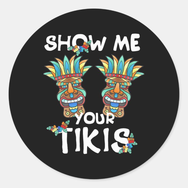 Zeigen Sie mir Ihre Tikis Breast Funny Hawaiian Al Runder Aufkleber (Vorderseite)