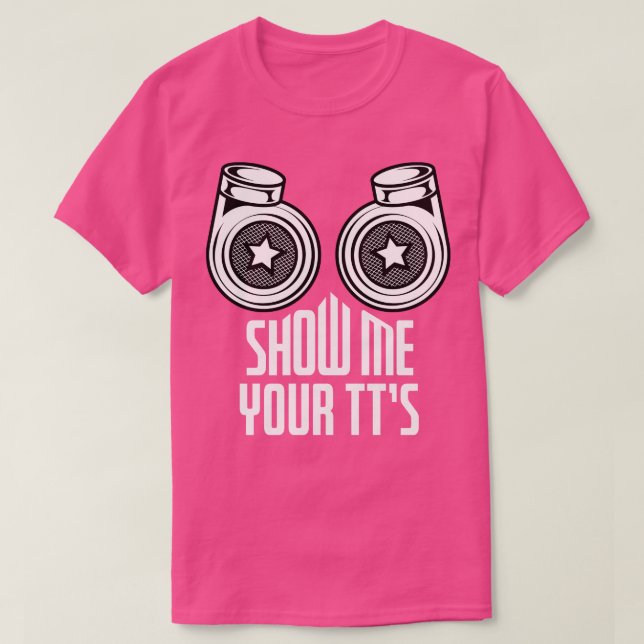 Zeigen Sie mir Ihre TTs Funny Twin Turbo Racing Pu T-Shirt (Design vorne)