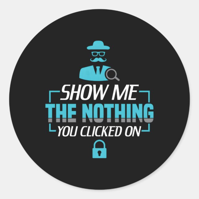 Zeigen Sie mir, was Sie auf die Cybersicherheit ge Runder Aufkleber (Vorderseite)