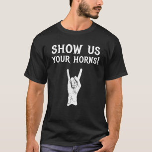 Zeigen Sie uns Ihre Hörner Todestraffung Schweres T-Shirt