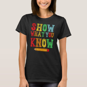 Zeigen Sie, was Sie wissen Testpersonen T-Shirt