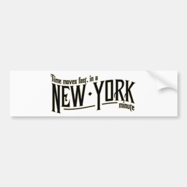 Zeit bewegt sich schnell in eine New- Yorkminute Autoaufkleber (Vorne)