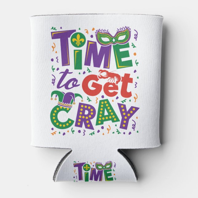 Zeit, Cray Crawfish Mardi Gras zu holen Dosenkühler (Vorderseite)