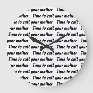 Zeit, deine Mutter anzurufen Große Wanduhr