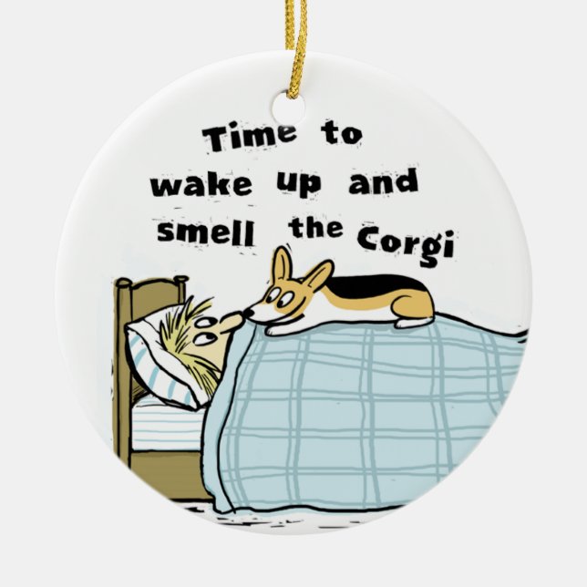 Zeit, den lustigen Hund des Corgi-| aufzuwachen Keramik Ornament (Vorne)