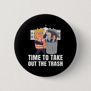Zeit, den Müll rauszubringen, lustiger Trump Button