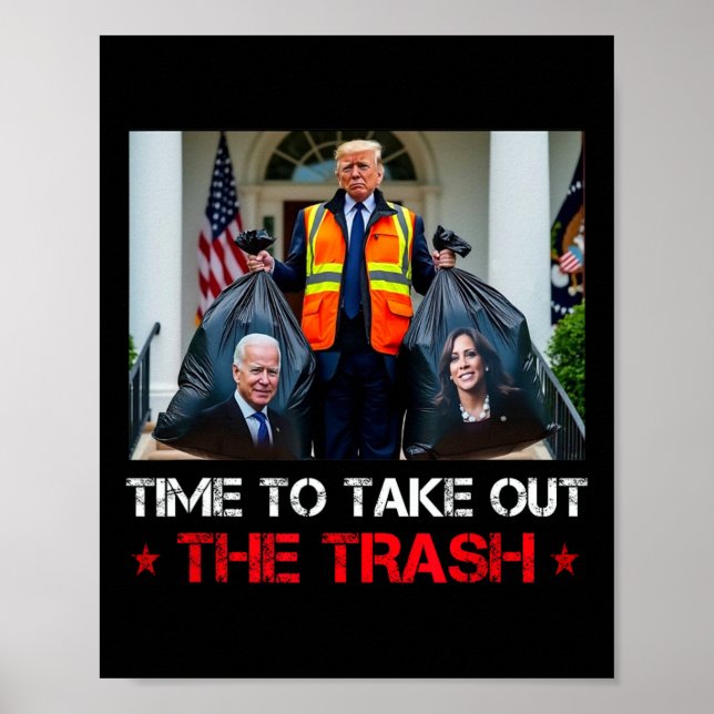 Zeit, den Müllmann Trump aus der Müllhalde zu hole Poster (Vorne)