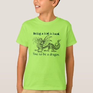 "Zeit, der T - Shirt eines Drache-zu sein"