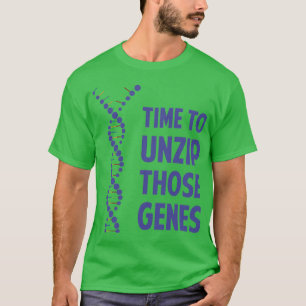 Zeit, diese genetischen Gene zu entpacken T-Shirt