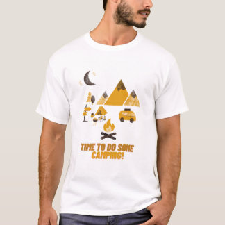 ZEIT, EIN PAAR CAMPING ZU MACHEN T-Shirt
