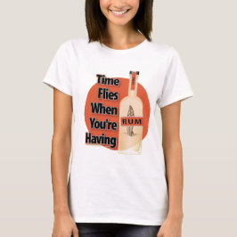 Zeit fliegt, wenn Sie RUM haben T-Shirt