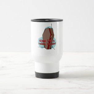 "Zeit für einen Sargbruch!" Weiße Reise-Tasse Reisebecher