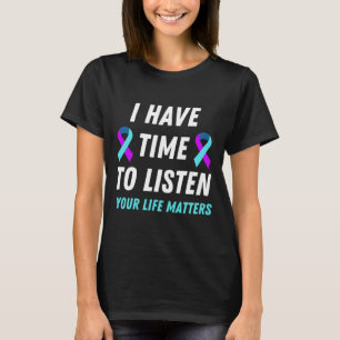 Zeit haben, sich die Bewusstseinsbildung für Suizi T-Shirt