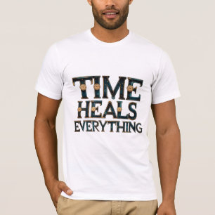 Zeit heilt alles T-Shirt