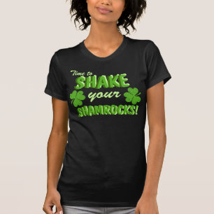 Zeit, Ihre Kleeblätter zu rütteln! T-Shirt