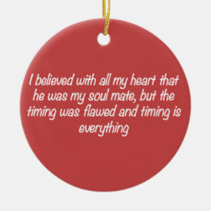 ZEIT IST ALLES, WAS SOULMATE LIEBE QUOTES EXPRESSI KERAMIKORNAMENT