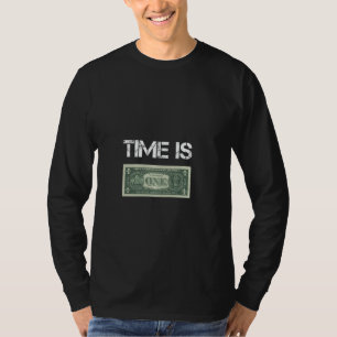 Zeit ist Geld Hustler-Leben Millionärs-Mentalitä T-Shirt