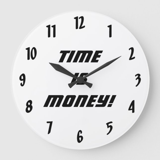 Zeit ist Geld! - Schwarz und Weiß! Große Wanduhr (Vorderseite)