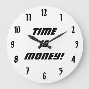 Zeit ist Geld! - Schwarzes und Weiß Große Wanduhr