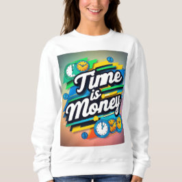 Zeit ist Geld Sweatshirt