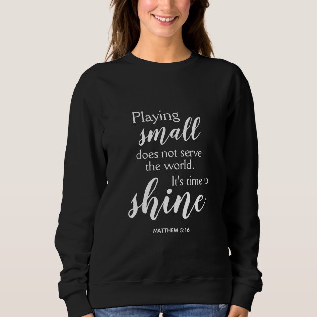 ZEIT, Motivierend Christlich ZU SCHIEN Sweatshirt (Vorderseite)