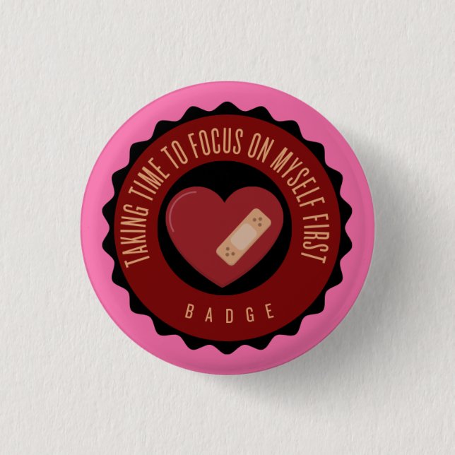 Zeit nehmen, um sich auf mich selbst ersten Abzeic Button (Vorderseite)