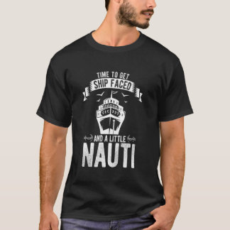 ZEIT, UM DAS SCHIFF ZU FRISIEREN UND EIN WENIG NAU T-Shirt