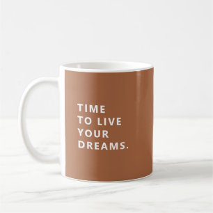 Zeit, um deine Träume zu leben Terrakotta-Ruhestan Kaffeetasse