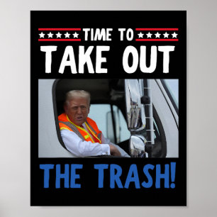 Zeit, um den Müll rauszubringen Lustiger Trump Gar Poster