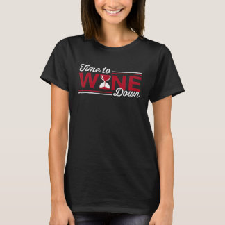 Zeit, um mit Wein runterzukommen Alkohol-Stundengl T-Shirt
