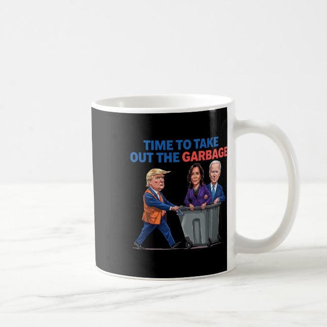 Zeit, um Trump aus der Garbyge-Funny Garge zu hole Kaffeetasse (Rechts)