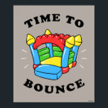 Zeit zum Bootfahren Poster<br><div class="desc">"Time To Bounce" Bounce Hausgrafik von bCreative zeigt eine farbenfrohe Bouncy Burg! Das ist ein tolles Geschenk für Familie, Freunde oder eine Leckerei für sich! Diese lustige Grafik ist eine großartige Ergänzung zu jedem Stil: bCreative ist ein führender Schöpfer und Lizenzgeber von originellen, trendigen Designs und Immobilien. ©LCT Creative. Lizenz...</div>