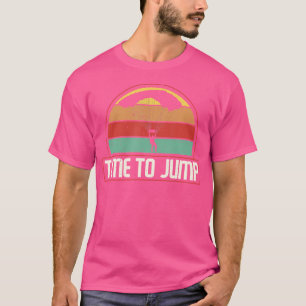 Zeit zum Fallschirmspringen T-Shirt