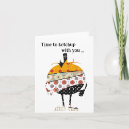 Zeit zum Ketschup mit Ihnen Karte