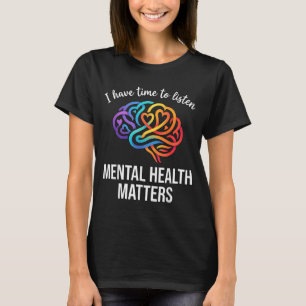 Zeit zum Zuhören Psychische Gesundheit Empathie T-Shirt