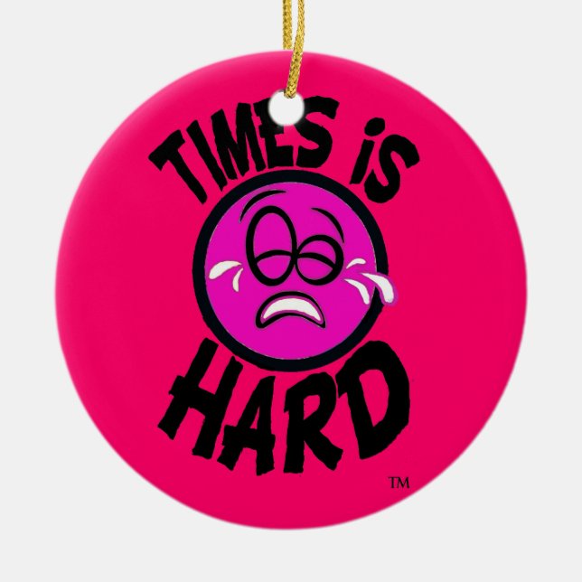 Zeiten ist hartes rosa Ornment Keramik Ornament (Vorne)