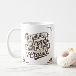 Zeitloser Stil in einer Welt der Trend Kaffeetasse