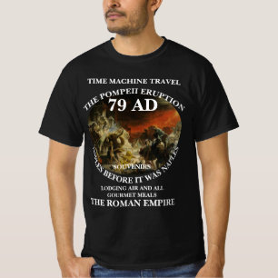 ZEITMASCHINEN-REISEFERIEN POMPEJI 79 N. CHR. T-Shirt