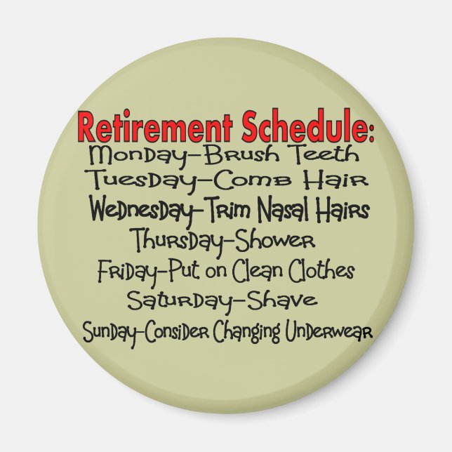 "Zeitplan für die Pensionierung" Funny Gifts Magnet (Vorne)
