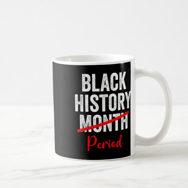 Zeitraum der schwarzen Geschichte 1 Kaffeetasse (Rechts)
