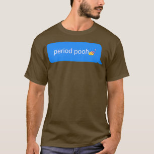 Zeitraum Pooh Funny Text Sticker T-Shirt